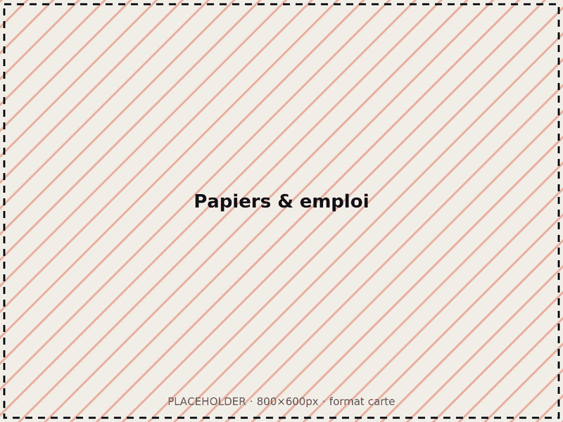 [Photo à remplacer : papiers administratifs et emploi]